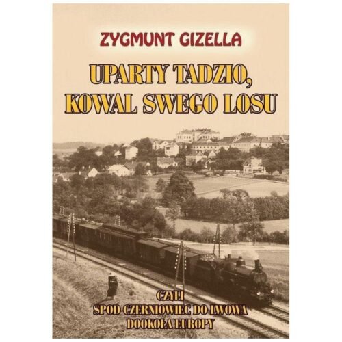 Uparty Tadzio, kowal swego losu