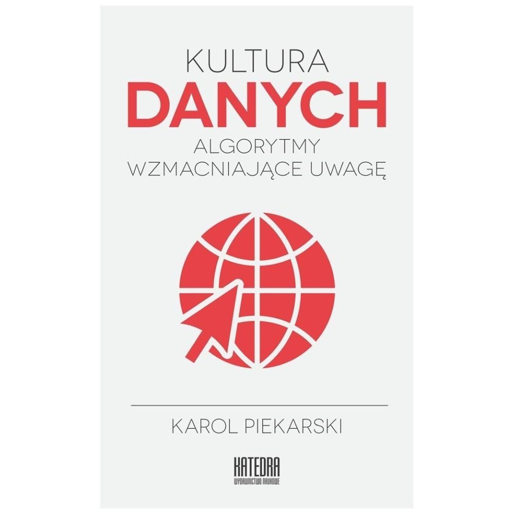 Kultura danych. Algorytmy wzmacniające uwagę