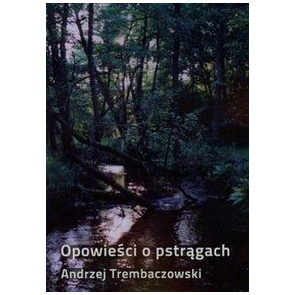 Opowieści o pstrągach