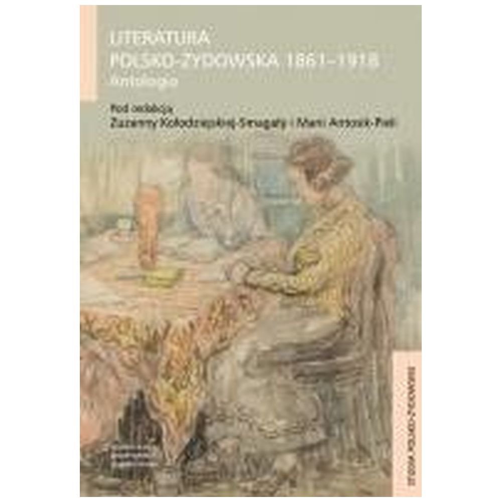 Literatura polsko-żydowska 1861-1918. Antologia