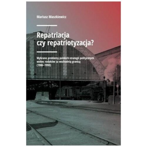 Repatriacja czy repatriotyzacja?