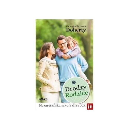 Drodzy Rodzice. Nazaretańska szkoła dla rodzin