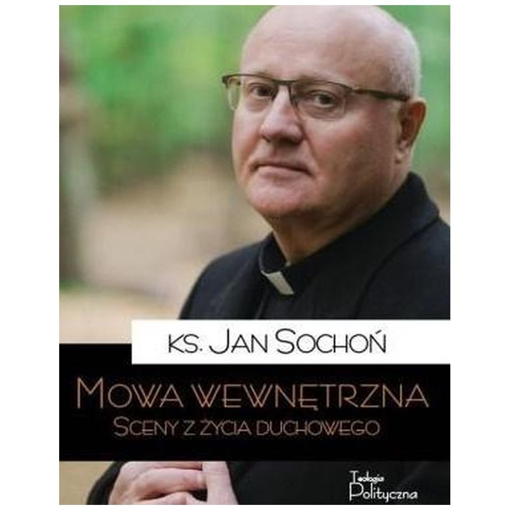 Mowa wewnętrzna. Sceny z życia duchowego