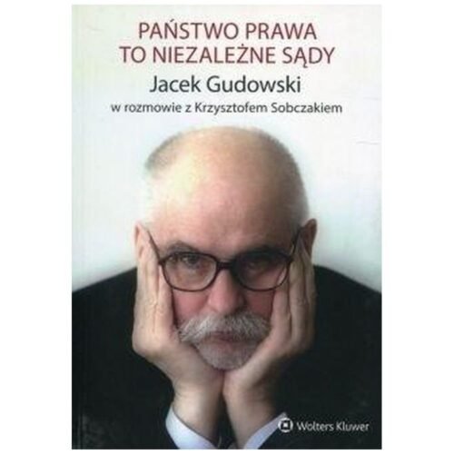 Państwo prawa to niezależne sądy