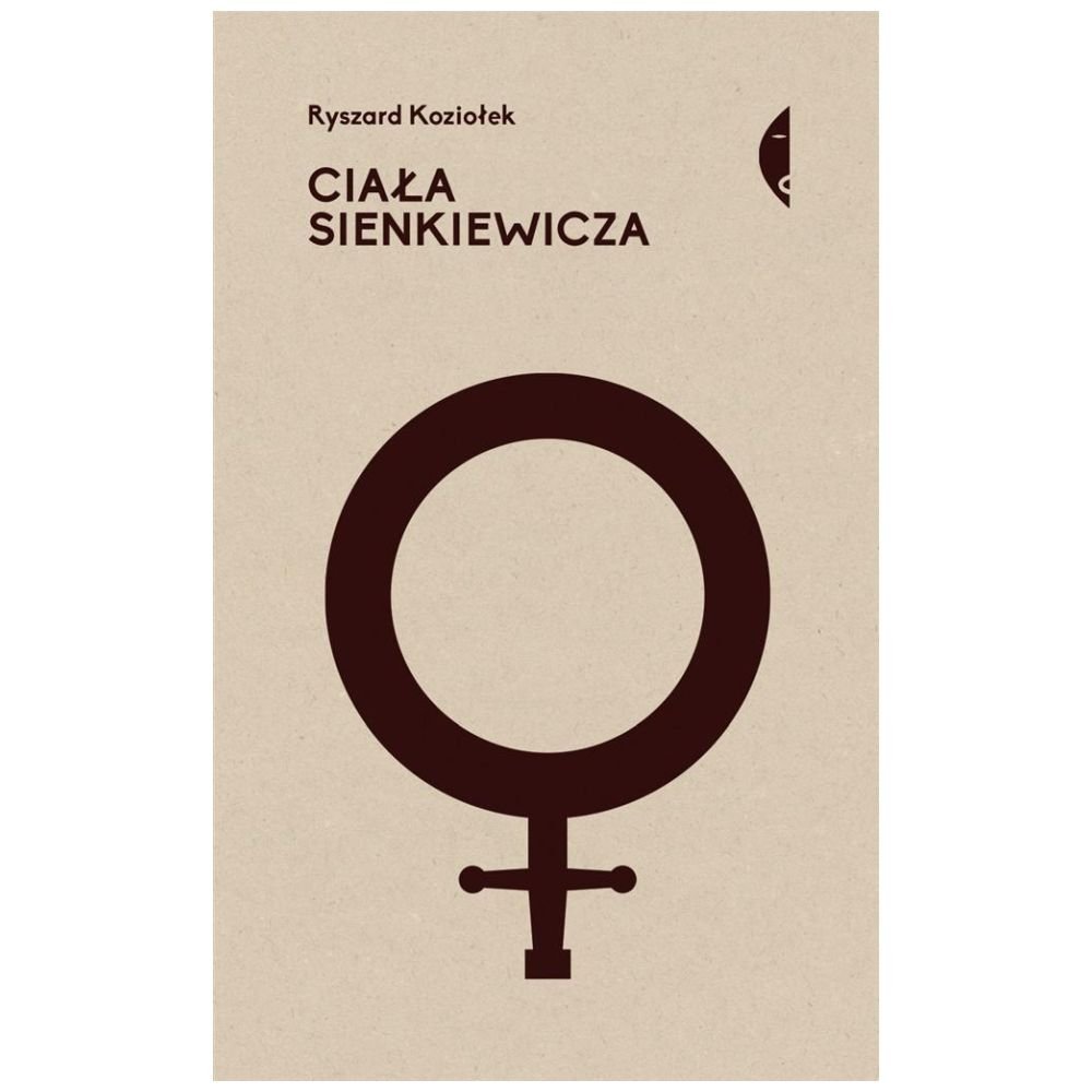 Ciała Sienkiewicza. Studia o płci i przemocy