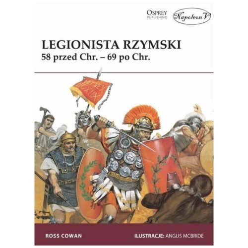 Legionista rzymski 58 przed Chr.- 69 po Chr.w.2018