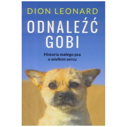 Odnaleźć Gobi. Historia malego psa o wielkim sercu