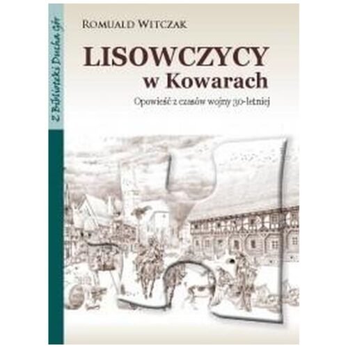 Lisowczycy w Kowarach. Opowieść z czasów wojny...