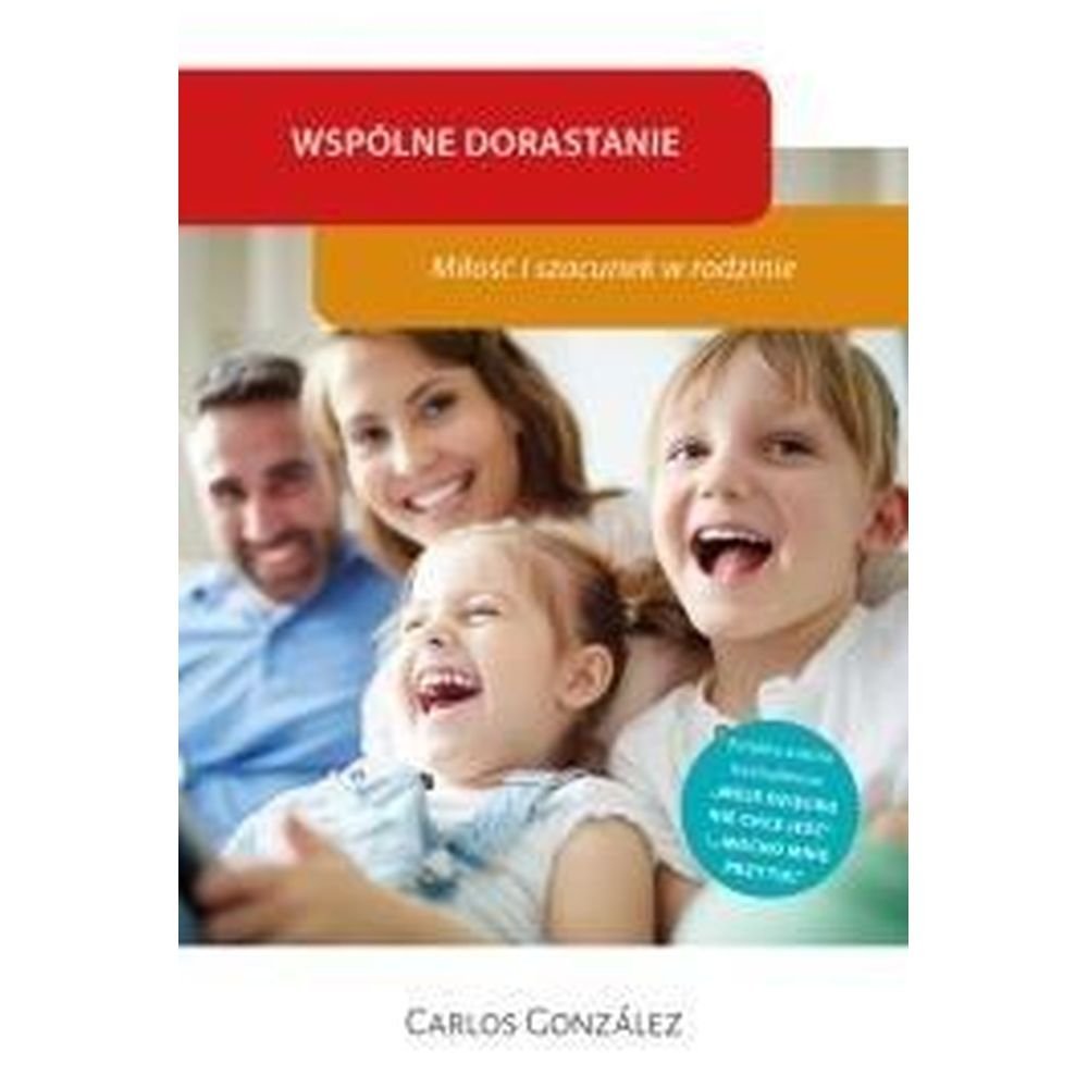 Wspólne dorastanie. Miłość i szacunek w rodzinie