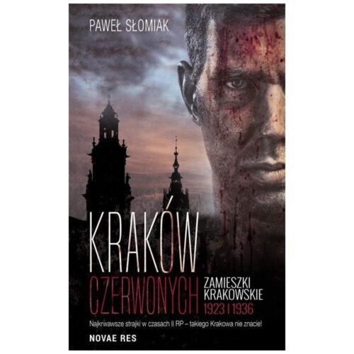 Kraków czerwonych. Zamieszki krakowskie 1923, 1936