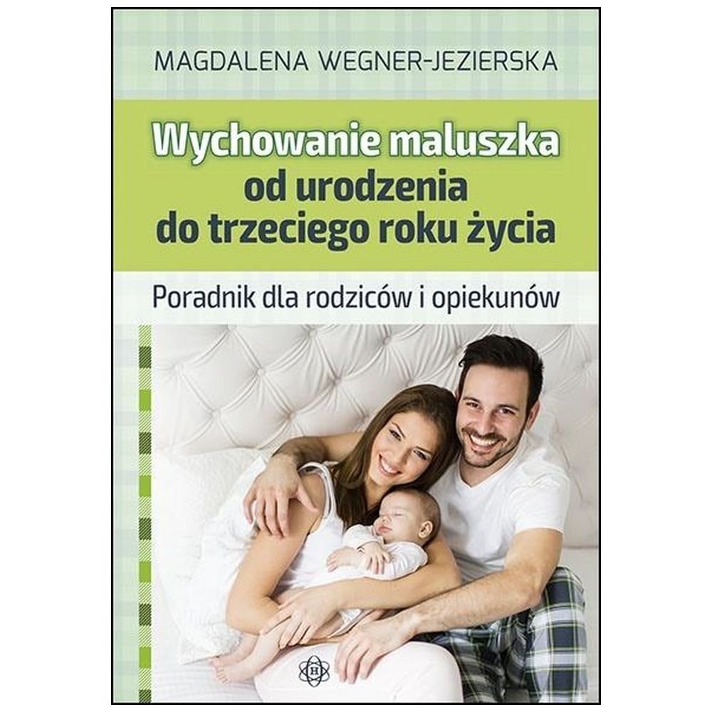 Wychowanie maluszka od urodzenia do trzeciego roku
