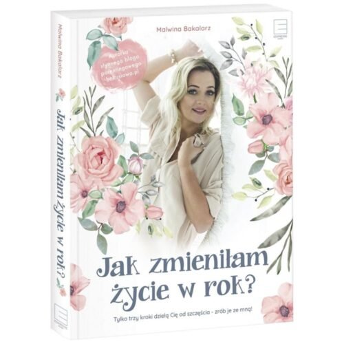 Jak zmieniłam życie w rok?