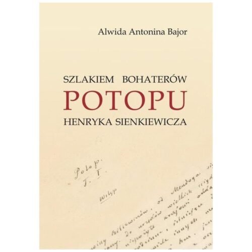Szlakiem bohaterów Potopu H. Sienkiewicza