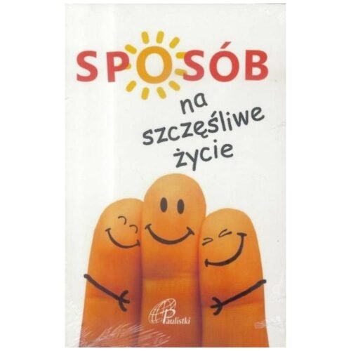 Sposób na szczęśliwe życie