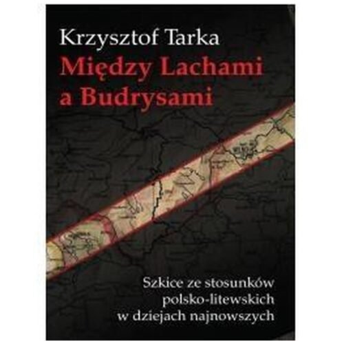 Między Lachami a Budrysami. Szkice ze ...