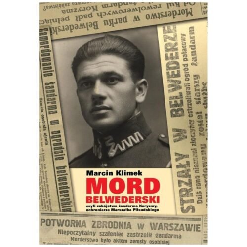 Mord belwederski, czyli zabójstwo żandarma Koryzmy