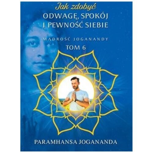 Jak zdobyć odwagę, spokój i pewność siebie