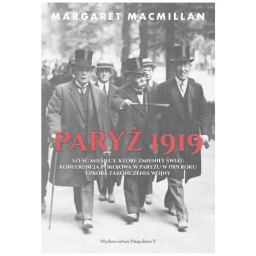 Paryż 1919. Sześć miesięcy, które zmieniły świat..