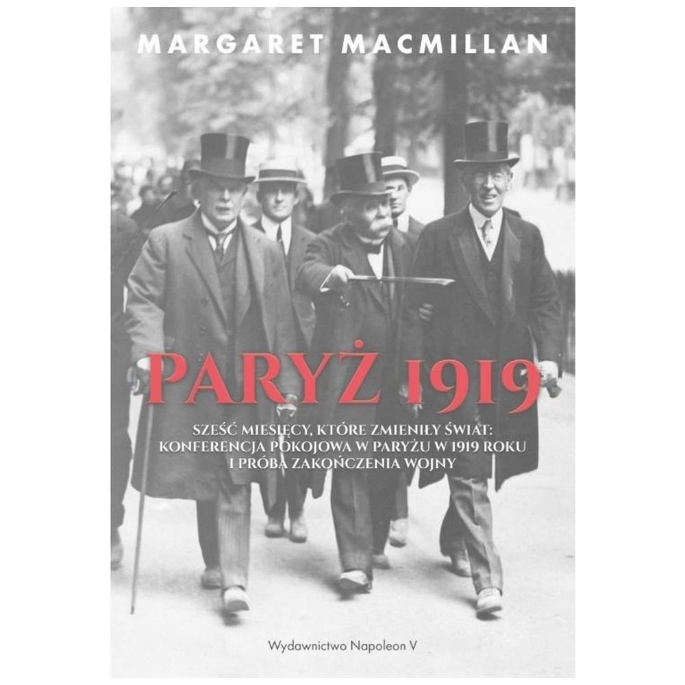 Paryż 1919. Sześć miesięcy, które zmieniły świat..