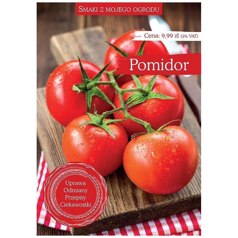Smaki z mojego ogrodu. Pomidor