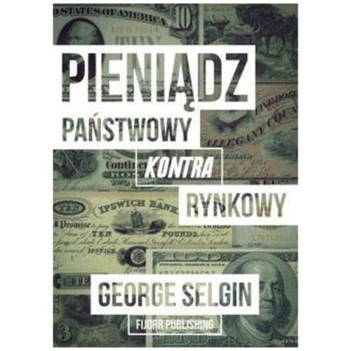 Pieniądz - państwowy kontra rynkowy
