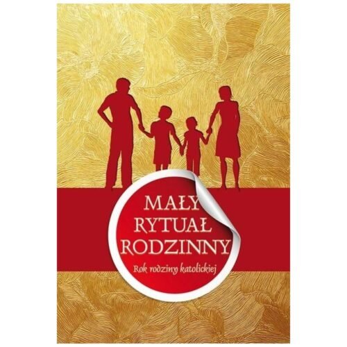 Mały rytuał rodzinny. Rok rodziny katolickiej