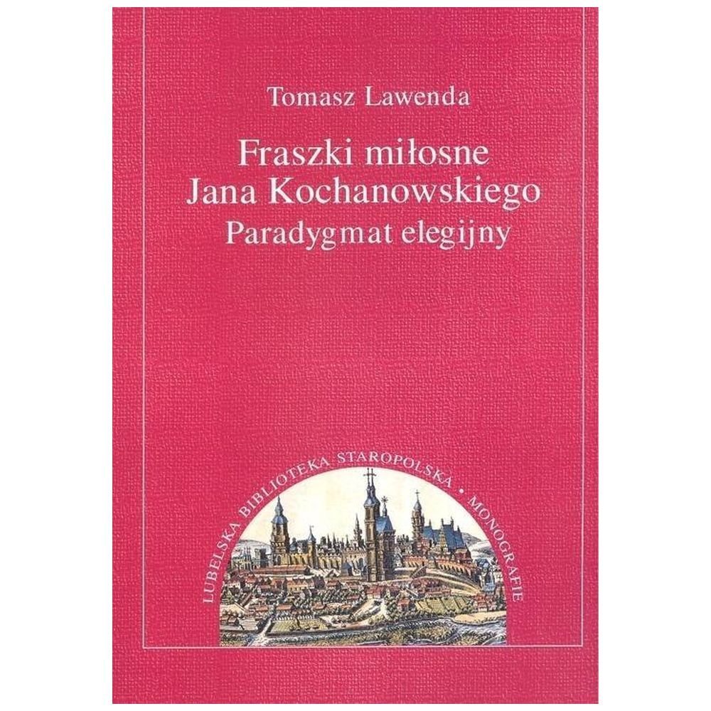 Fraszki miłosne Jana Kochanowskiego.