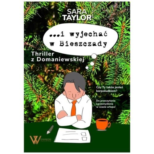 ..i wyjechać w Bieszczady.Thriller z Domaniewskiej