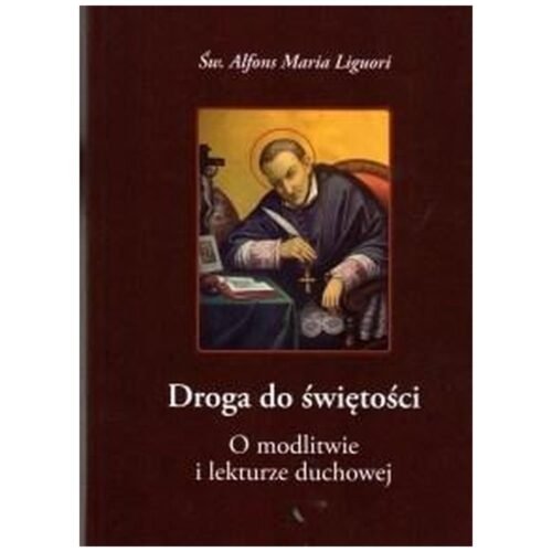 Droga do świętości.O modlitwie i lekturze duchowej