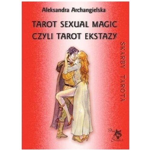 Tarot Sexual Magic, czyli Tarot Ekstazy