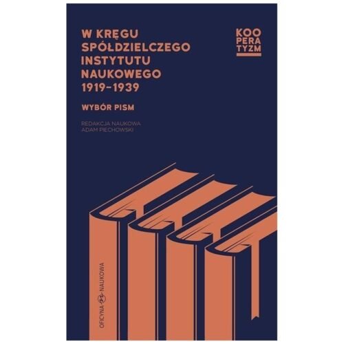 W kręgu Spółdzielczego Instytutu Naukowego 1919-39