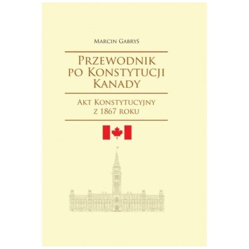 Przewodnik po Konstytucji Kanady rok 1867