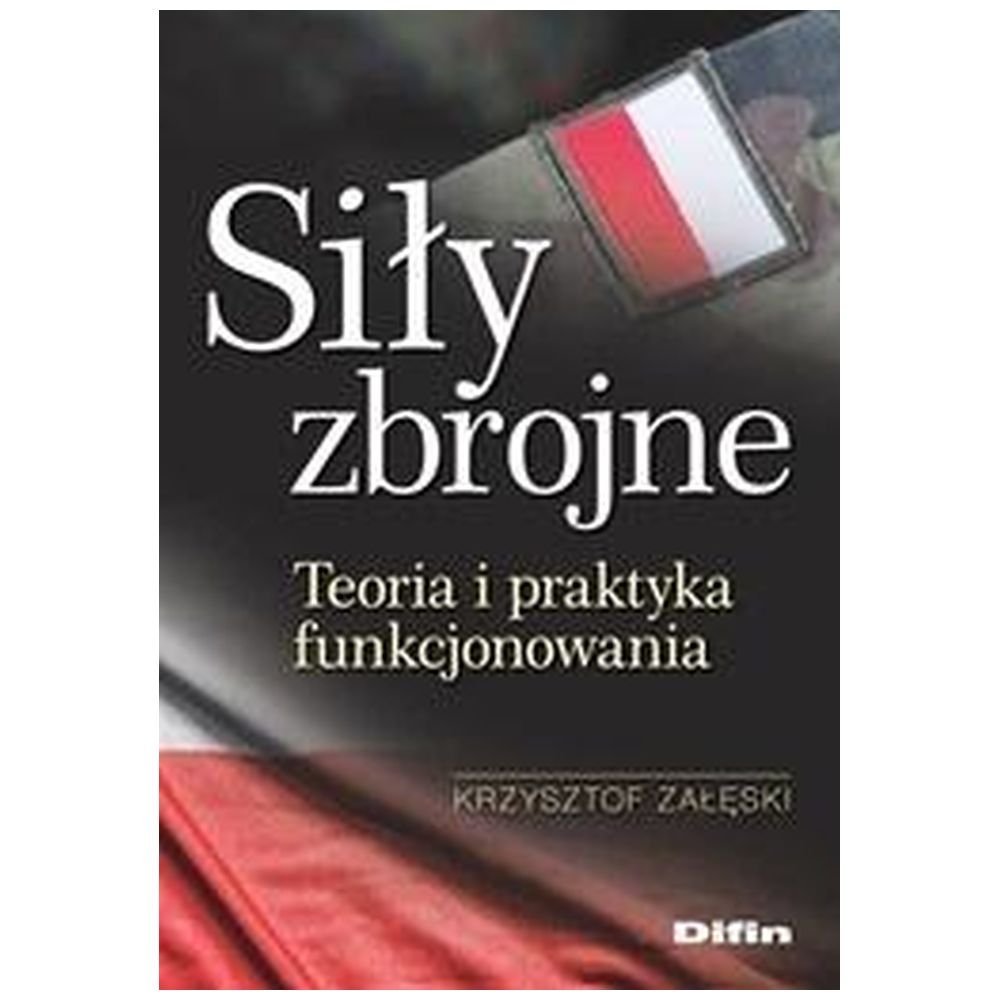 Siły zbrojne. Teoria i praktyka funkcjonowania