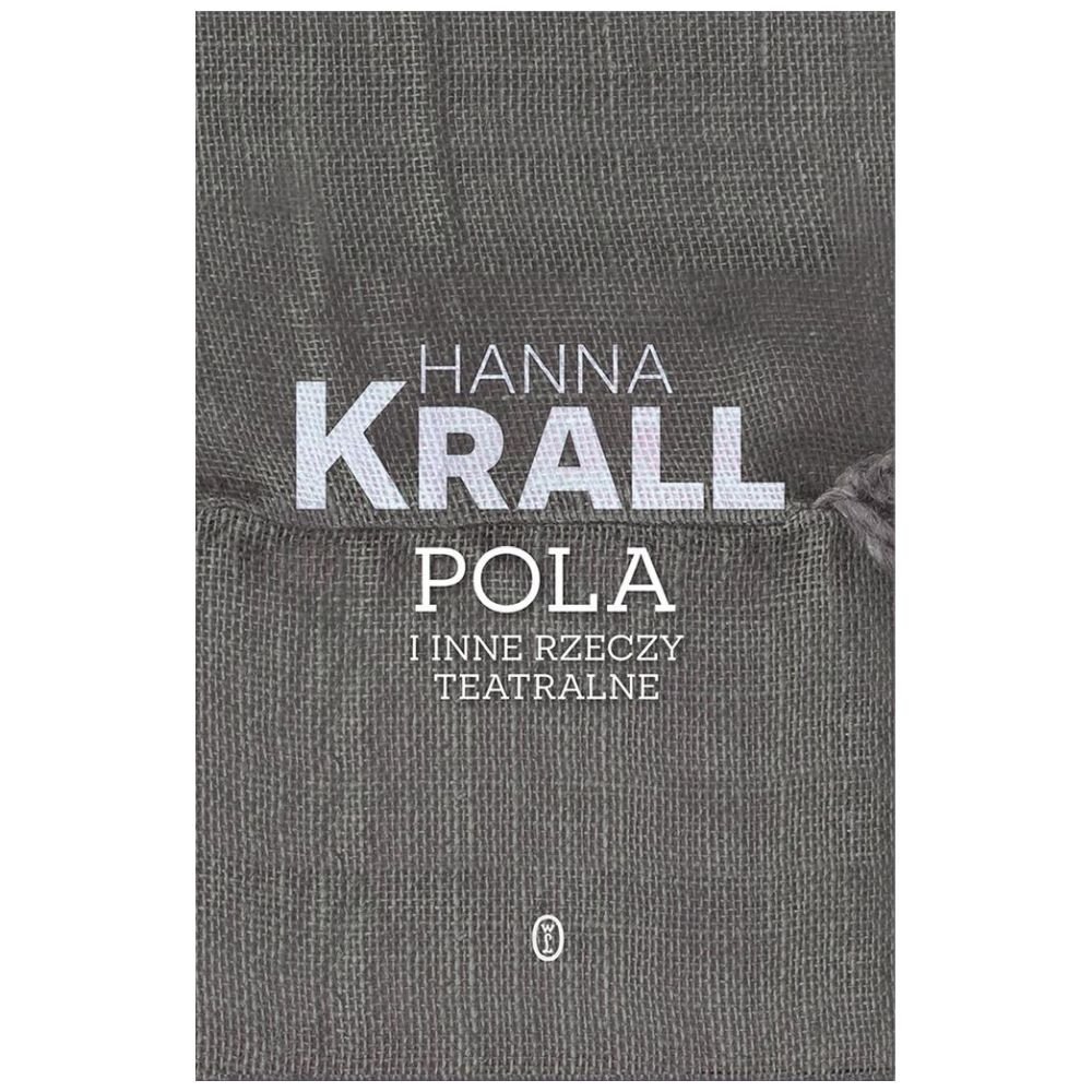 Pola i inne rzeczy teatralne