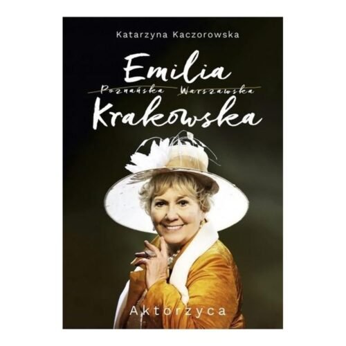 Emilia Krakowska. Aktorzyca