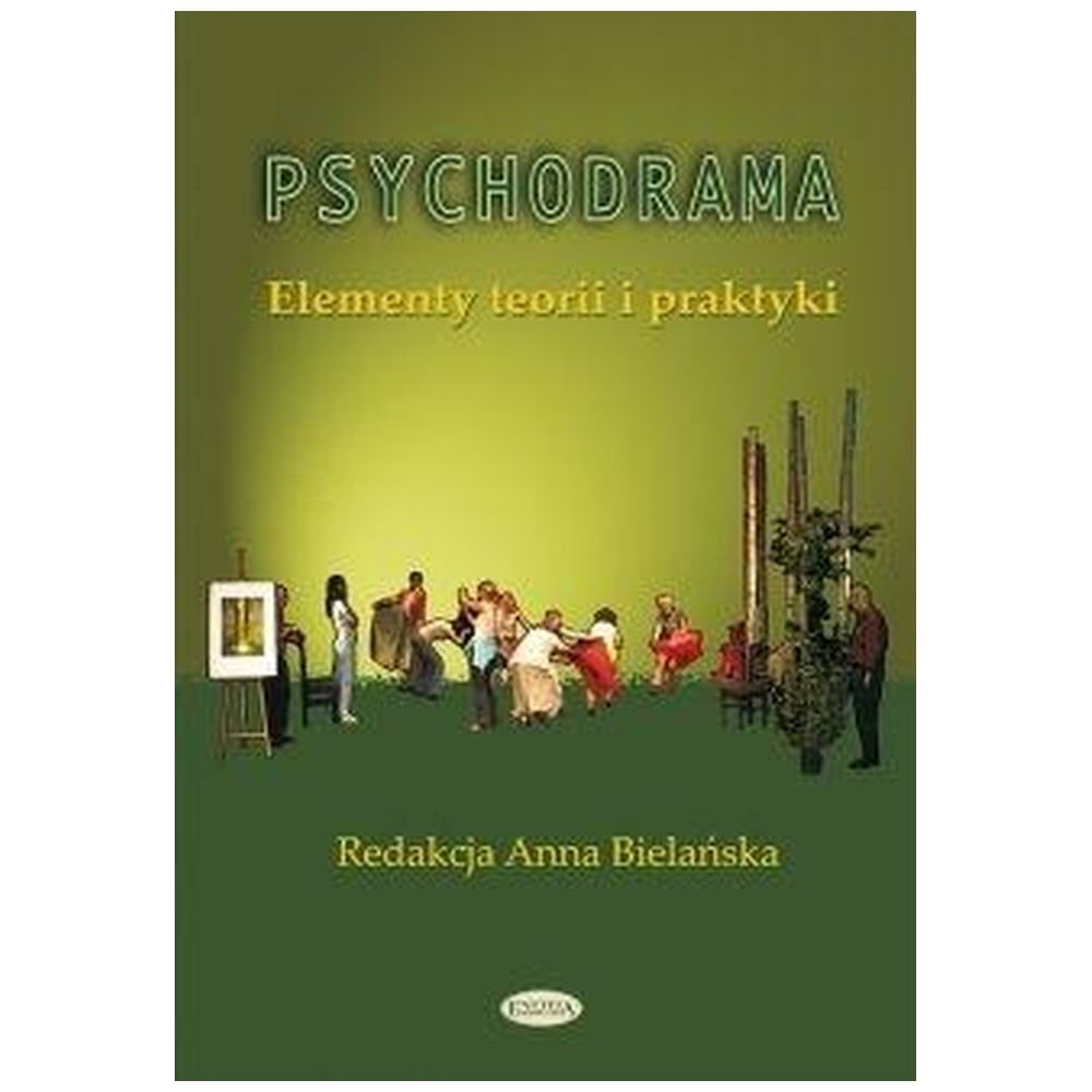 Psychodrama. Elementy teorii i praktyki