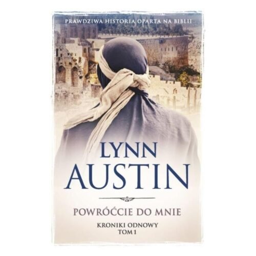 Kroniki odnowy T.1 Powróćcie do mnie