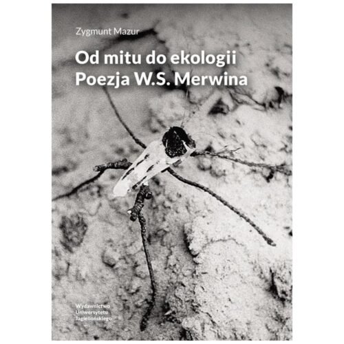 Od mitu do ekologii. Poezja W.S. Merwina