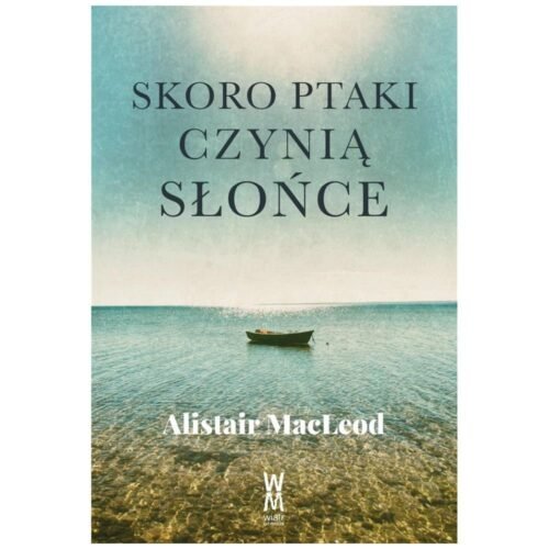 Skoro ptaki czynią słońce