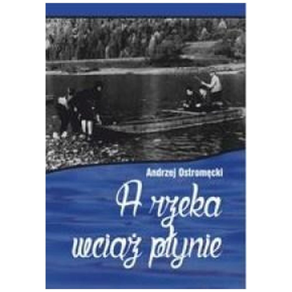 A rzeka wciąż płynie