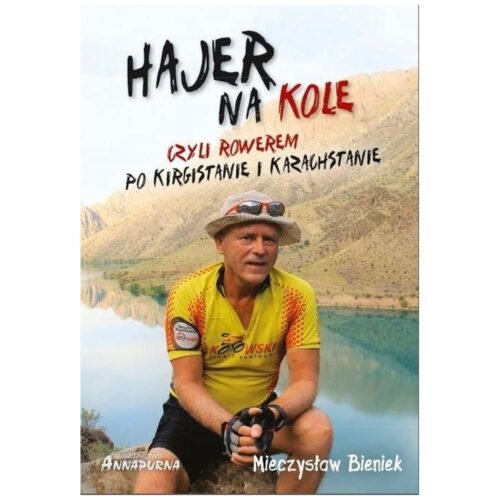Hajer na kole, czyli rowerem po Kirgistanie...