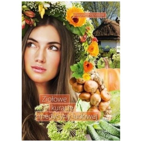 Ziołowe kuracje medycyny ludowej