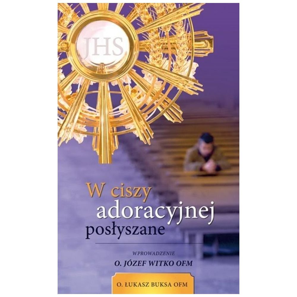 W ciszy adoracyjnej posłyszane
