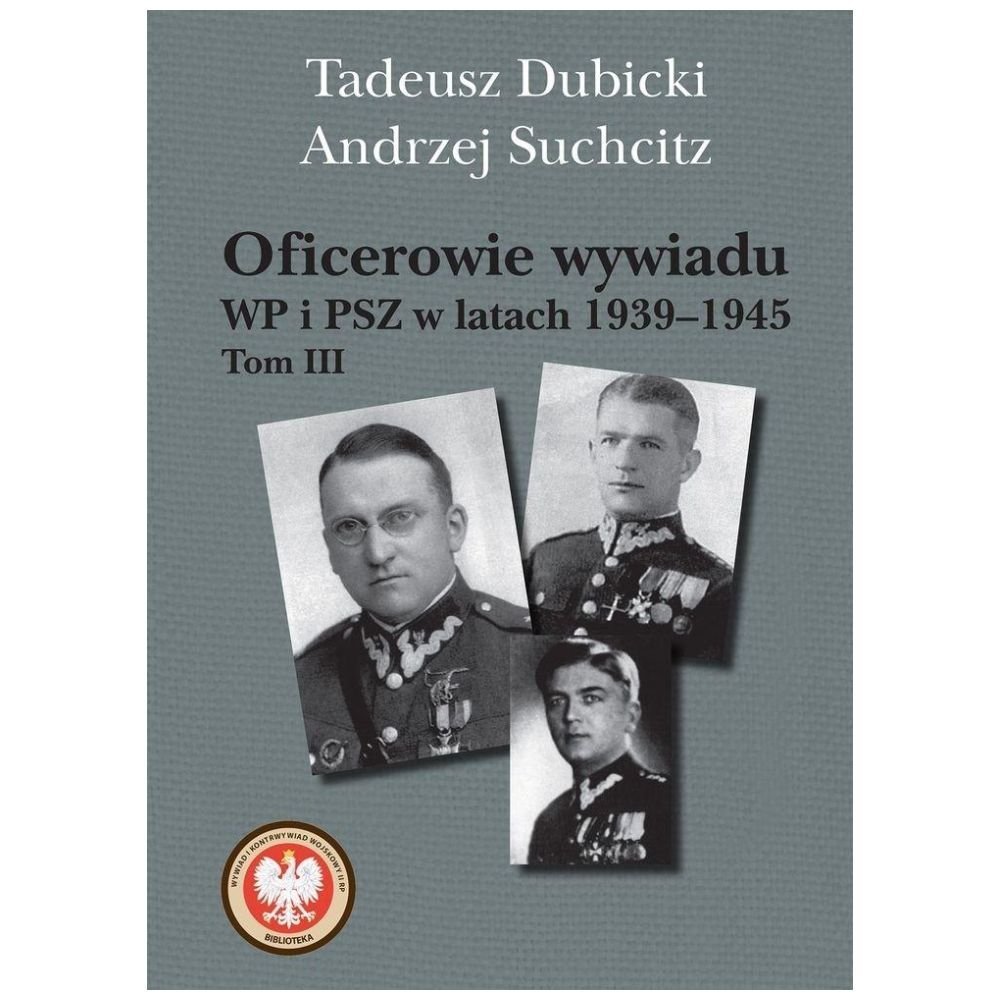 Oficerowie wywiadu WP i PSZ w latach 1939-45 T.3