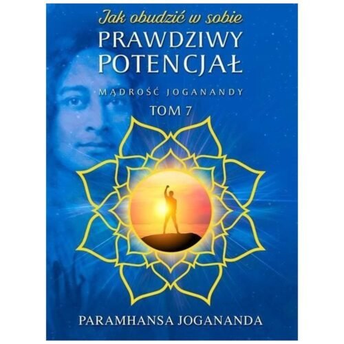 Mądrość Joganandy T.7 Jak obudzić w sobie...