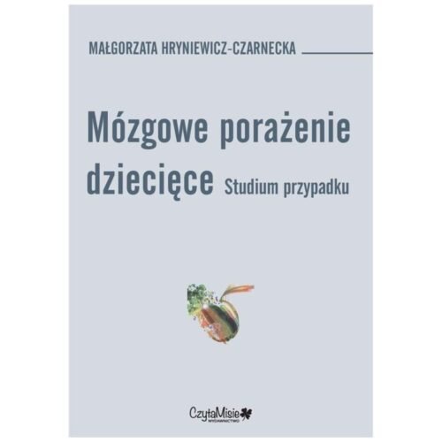 Mózgowe porażenie dziecięce. Studium przypadk