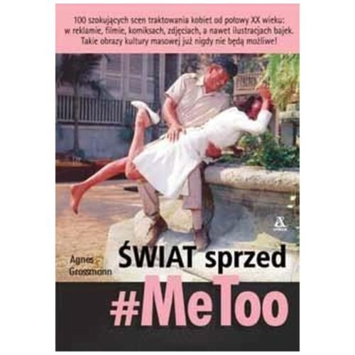 Świat sprzed #MeToo