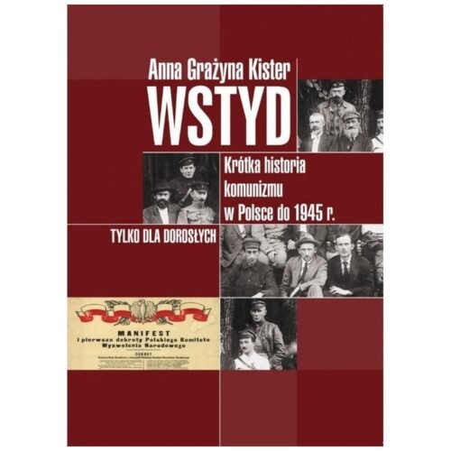 Wstyd.Krótka historia komunizmu w Polsce do 1945r.