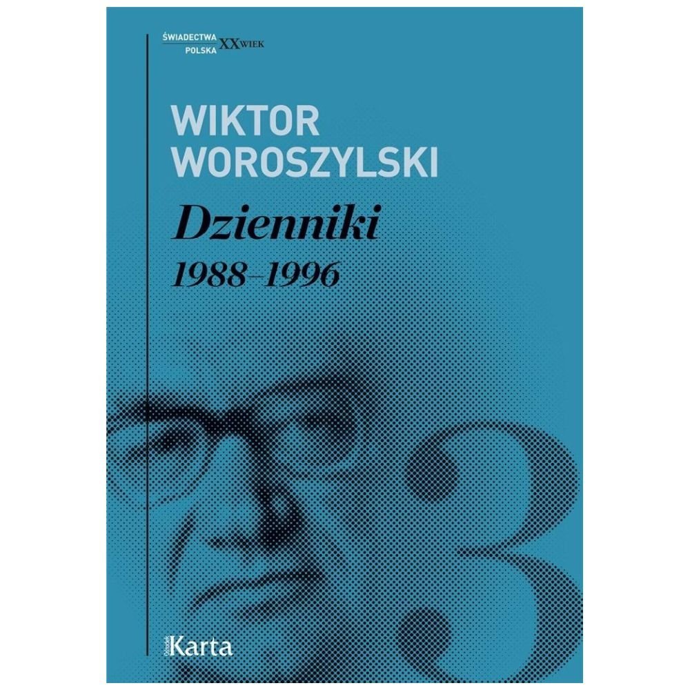Dzienniki 1988-1996 T.3 - Wiktor Woroszylski