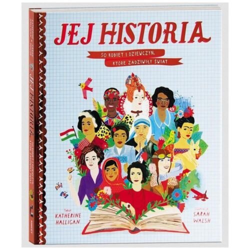 Jej historia. 50 kobiet i dziewczyn...